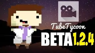 Tube Tycoon - Beta 1.2.4 - Что изменилось?