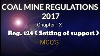 Coal Mines Regulations 2017 Regulations 124 -( Setting of support ) mcq's #cmr #regulation2017
