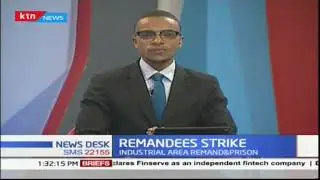 Industrial Area Remand detainees continue with hunger strike | KTN News Desk