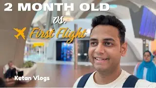 Traveling with a 2-Month-Old Baby | Survival Guide for New Parents | Ketan Vlogs