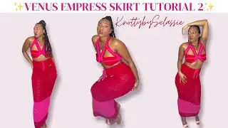 Venus Empress Skirt Pt 2