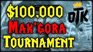 EVERYTHING you NEED to know about the $100,000 OTK Mak'gora Tournament - Classic WoW