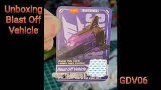 Blast Off unboxing from GDV06 