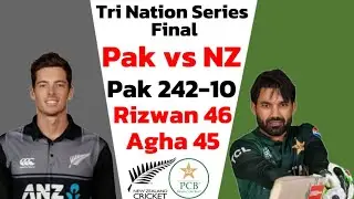 Tri Nation Series Final, Pakistan 242 for All out | Rizwan 46, Agha 46 | Pakistan vs New Zealand |