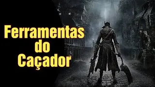 Bloodborne - Todas as ferramentas do Caçador - Guia de localização