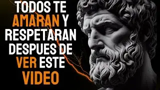 8 Técnicas Infalibles para que te AMEN y REPESTEN | ESTOICISMO - Sabiduría Para vivir