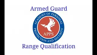 APPS Training Armed Guard Range Qualification Course