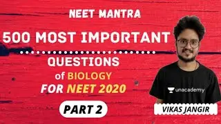 500 MOST IMPORTANT QUESTIONS FOR NEET 2020 (Part - 2)