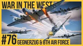 #76 Gegnerzug & 8th Air Force | Das ultimative Rundenstrategie-Spiel f&uuml;r die Westfront