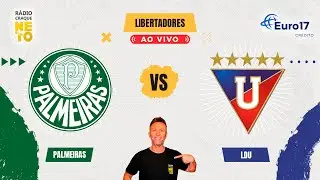 Palmeiras x LDU (EQU) | AO VIVO | Copa Libertadores 2025 | R&aacute;dio Craque Neto