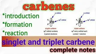 carbene || singlet and triplet carbene || carbenes formation, structure and reactions || carbenes