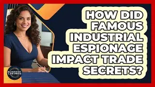 How Did Famous Industrial Espionage Impact Trade Secrets? - Business Law Pros