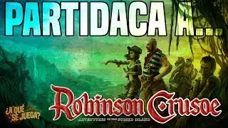 PARTIDACA A... Robinson Crusoe: Náufragos - PARTE 2 (Partida en solitario)