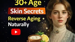 30+ Age Skin Secrets | Reverse Aging Naturally