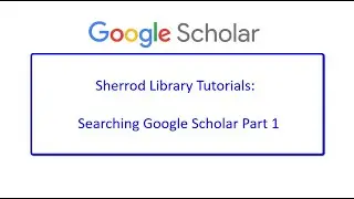 Searching Google Scholar Part 1