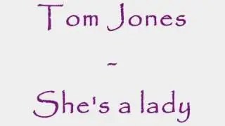Tom Jones - Shes a lady Lyrics