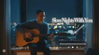 Nak - Slow Nights With You - English Song