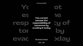 Abraham Lincoln Quotes Explain What Happens If You Escape From Responsibilities | The Famous Words