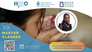 Master Class: The human rights to water & sanitation, and corporate due diligence for sustainability