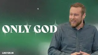 Only God