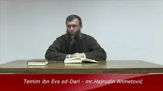 Temim ibn Evs ed Dari, ashab koji je vidio Dedžala - mr. Hajrudin Ahmetović