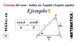 Teorema del seno hallar un &aacute;ngulo - Ejemplo 5 (&aacute;ngulo agudo)