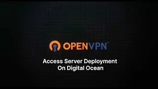 OpenVPN Access Server Deployment on Digital Ocean
