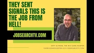 They Sent  Signals This is The Job from Hell | JobSearchTV.com
