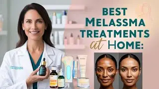 Best Melasma Treatments at Home| Melasma Creams, Serums| Dermatologist Approved Full Guide #melasma