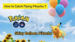Catch Shiny Flying Pikachu with Balloon Pokemon Go fifth anniversary event IV 100 Shiny #Pikachu