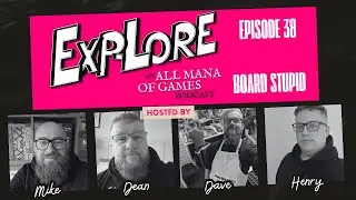 Board Stupid | Our Latest Board Game Picks, Kickstarters & Must-Plays! | EXP-lore Episode 38