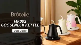 MK002 Electric Gooseneck Kettle | User Guide | Brutelle