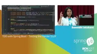 TDD with Spring Boot - Testing the Harder Stuff - Sannidhi Jalukar @ Spring I/O 2017