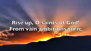 Rise Up, O Saints of God