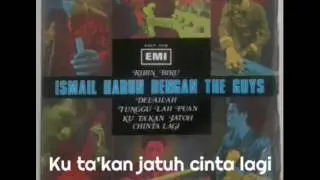 Ku ta'kan jatuh cinta lagi ~ Ismail Haron & The Guys