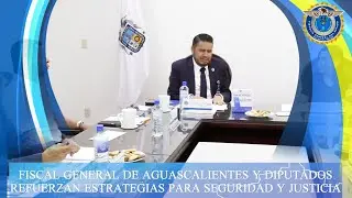 FISCAL GENERAL DE AGUASCALIENTES Y DIPUTADOS REFUERZAN ESTRATEGIAS PARA SEGURIDAD Y JUSTICIA