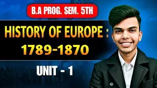 History of Europe : 1789-1870 Unit - 1 B.A Program  Semester 5th