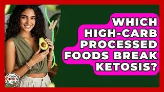 Which High-carb Processed Foods Break Ketosis? - Keto Kitchen HQ