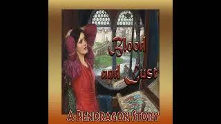 Pendragon RPG &rdquo;Blood and Lust&rdquo; Chapter 9: Token of the Heart