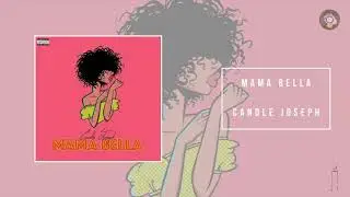 Candle Joseph - Mama Bella (Official Audio)
