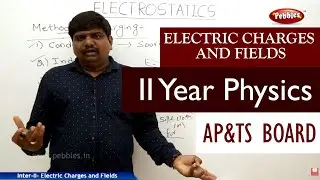 Electric Charges and Fields full lesson| Intermediate II | Physics | AP&TS Syllabus