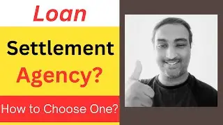 How to Pick RIGHT Loan Settlement Agency for BEST Loan Settlement? | Loan Settlement Kaise Karen?