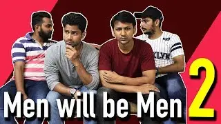 Men will be Men - 2 | The Trunt Culture