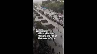 Military Parade Marking the Fall of Al-Assad in Syria