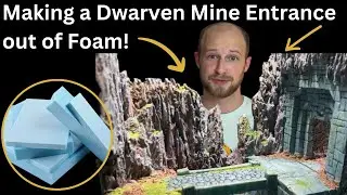 Making a Dwarven Mine Entrance out of Foam! Part 1