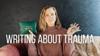 Writing About Past Trauma | Writing My Memoir