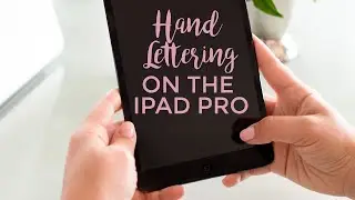 Hand Lettering Course: Hand Lettering on the iPad Pro (#6)