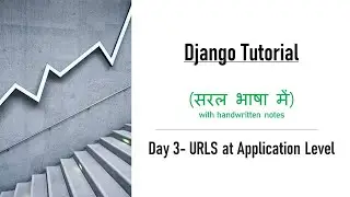 Django Tutorial #3 [with handwritten notes]  urls.py at Application Level