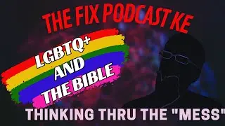 LGBTQIA+//Gender & Sexuality// Why so messy? | THE FIX PODCAST KE