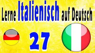 Learn Italian in German for beginners: 27